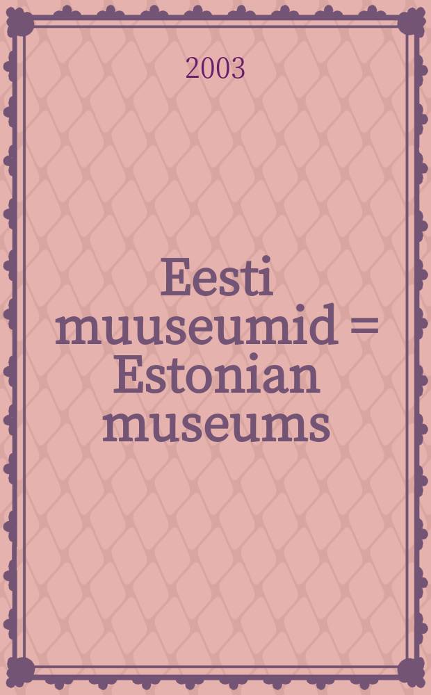 Eesti muuseumid = Estonian museums