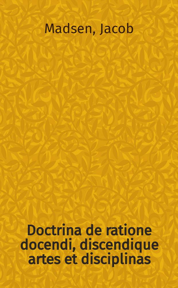Doctrina de ratione docendi, discendique artes et disciplinas: