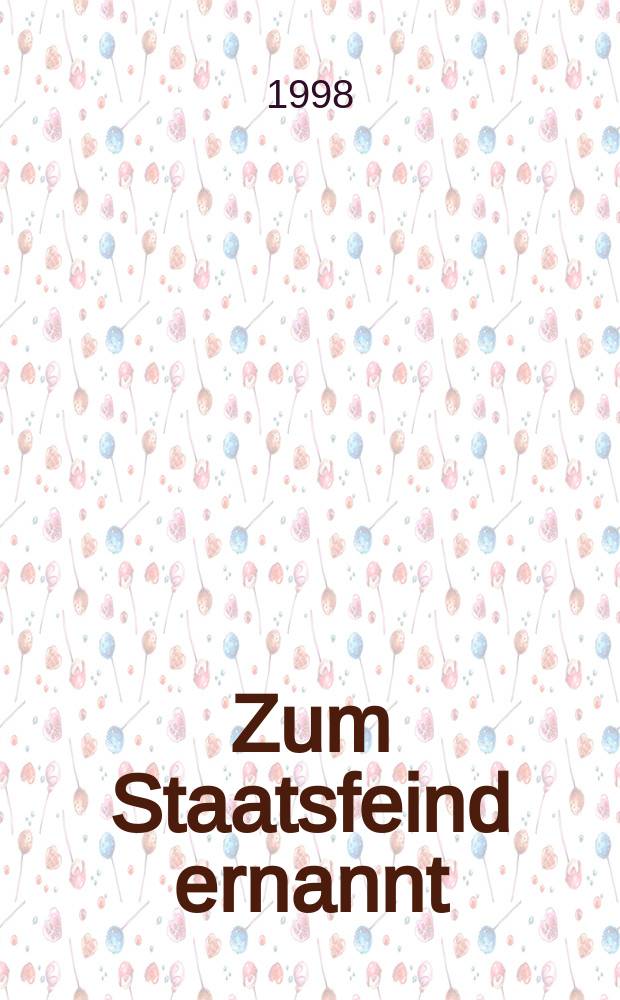 Zum Staatsfeind ernannt : Widerstand, Resistenz und Verweigerung gegen das NS-Regime in München = "Объявленные врагами государства": оппозиция, сопротивление, неповиновение нацистскому режиму в Мюнхене