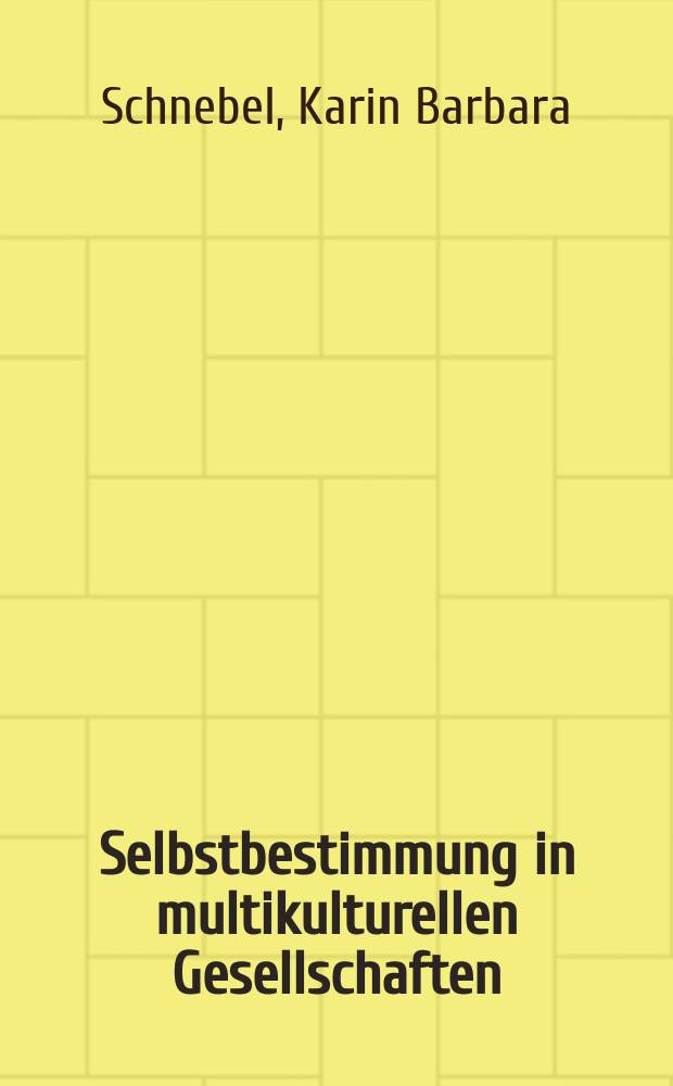 Selbstbestimmung in multikulturellen Gesellschaften : Dargestellt an den Beispielen Frankreich, Deutschland und Spanien = Самоопределение в мультикультурных обществах на примерах Франции, Германии и Испании