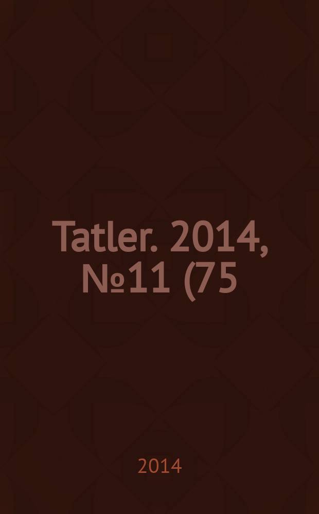 Tatler. 2014, № 11 (75)