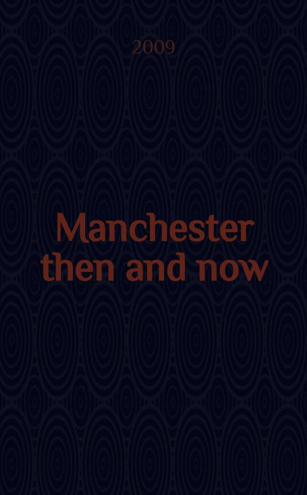 Manchester then and now : an album = Манчестер тогда и сейчас