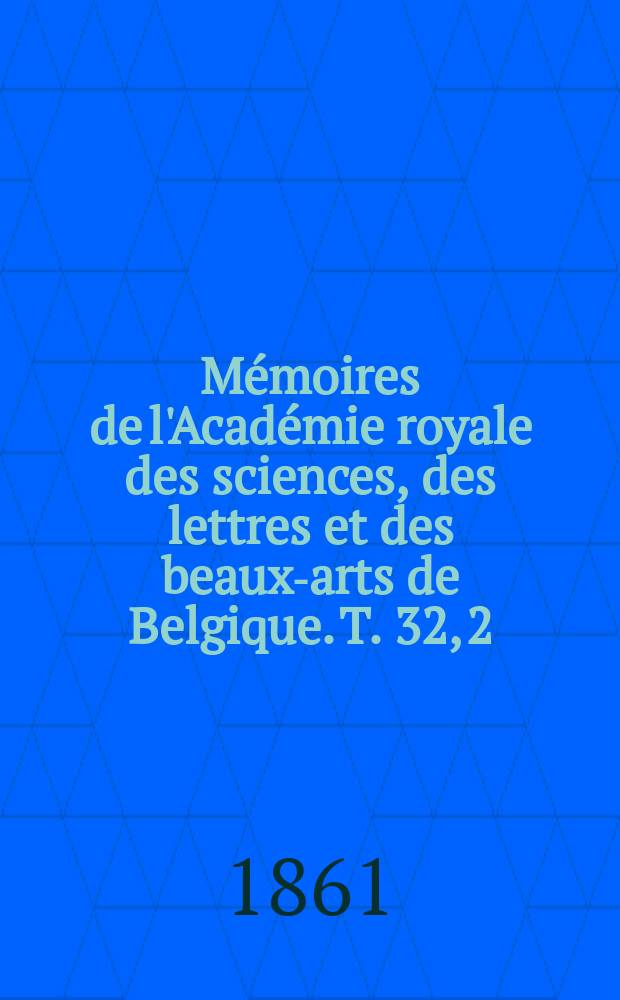 Mémoires de l'Académie royale des sciences, des lettres et des beaux-arts de Belgique. T. 32, [2] : Recherches sur la faune littorale de Belgique = Исследование прибрежной фауны Бельгии. Турбеллярии = Исследование прибрежной донной фауны Бельгии. Турбеллярии