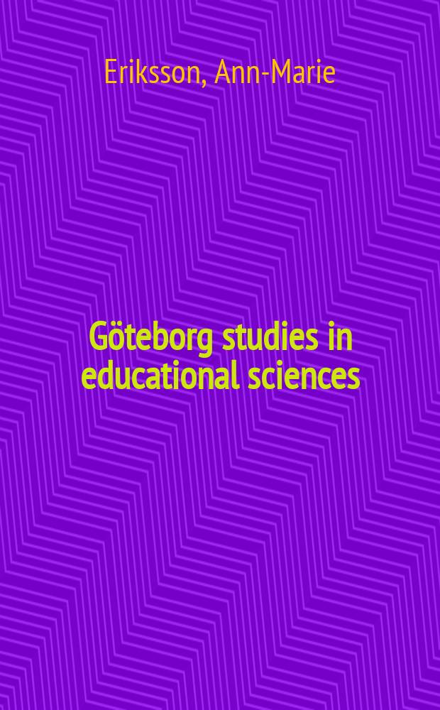 Göteborg studies in educational sciences : Formulating knowledge = Разработка знания