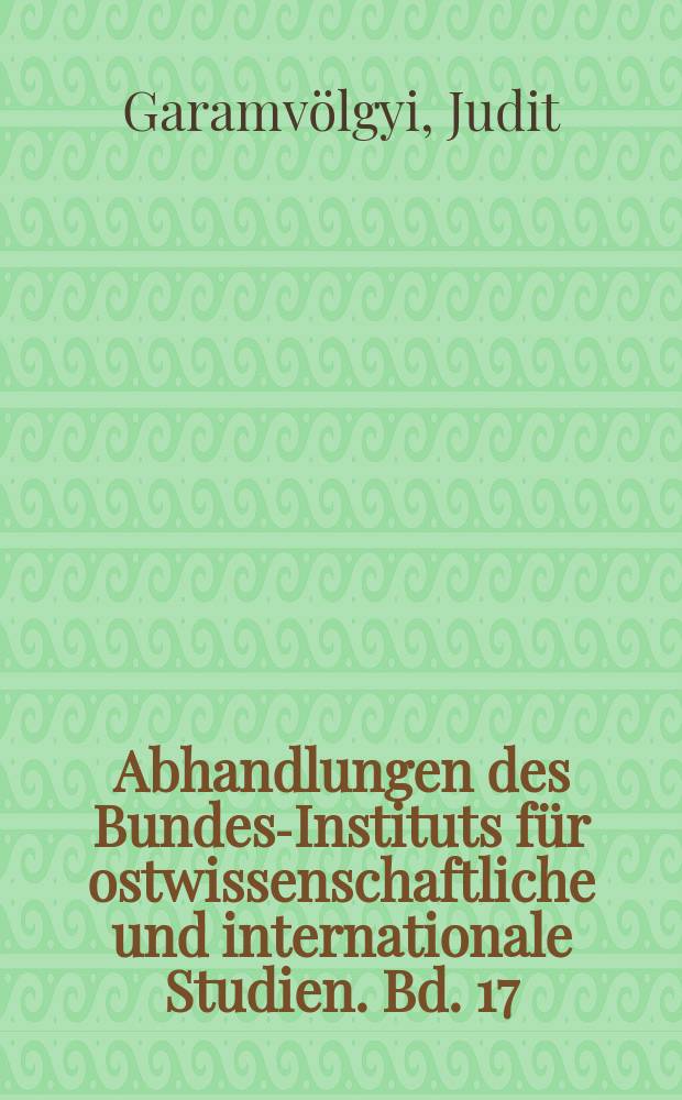 Abhandlungen des Bundes-Instituts für ostwissenschaftliche und internationale Studien. Bd. 17 : Aus den Anfängen sowjetischer Außenpolitik = Начало советской внешней политики