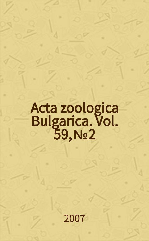 Acta zoologica Bulgarica. [Vol.] 59, № 2