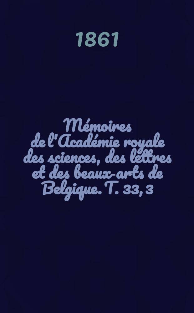 Mémoires de l'Académie royale des sciences, des lettres et des beaux-arts de Belgique. T. 33, [3] : Recherches sur les crustacés du littoral de Belgique = Исследование ракообразных прибрежной фауны Бельгии