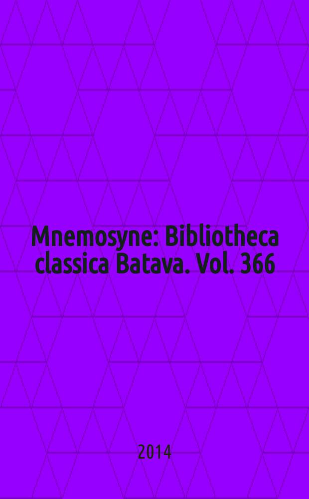 Mnemosyne : Bibliotheca classica Batava. Vol. 366 : Flavain poetry and its Greek past = Поэзия эпохи Флавия и греческое наследие