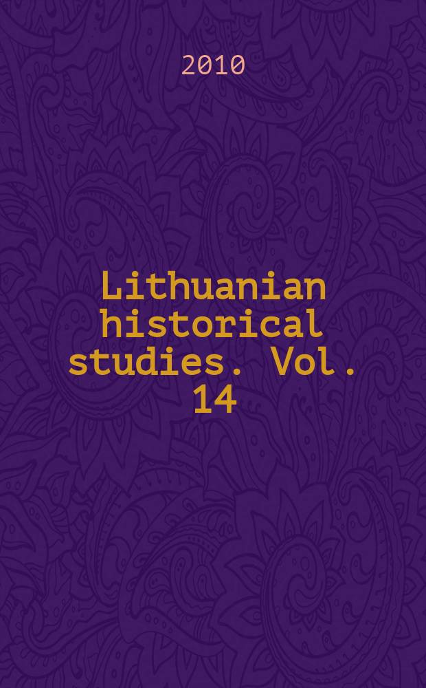 Lithuanian historical studies. Vol. 14 : 2009