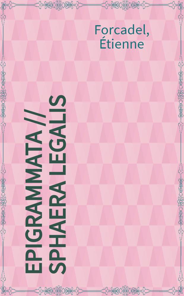 Epigrammata // Sphaera legalis