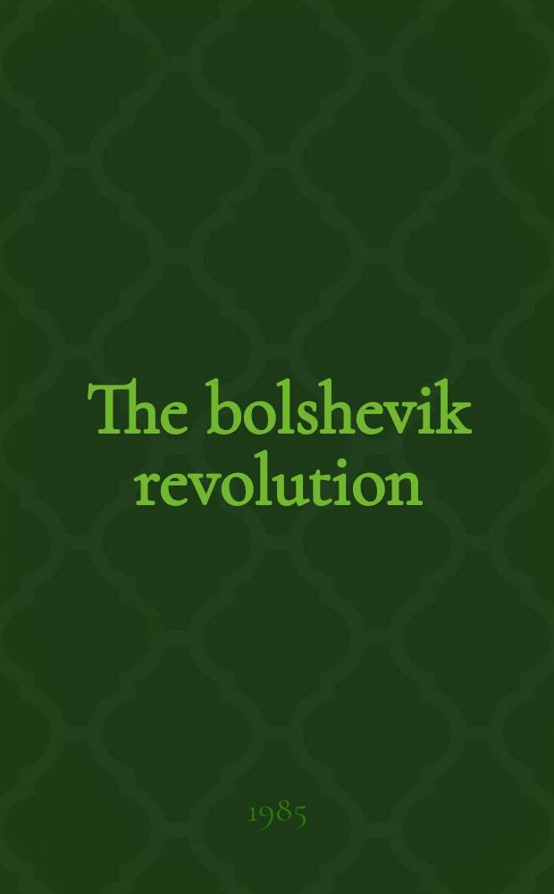 The bolshevik revolution : a social history of the Russian revolution = Большевистская революция: социальная история русской революции