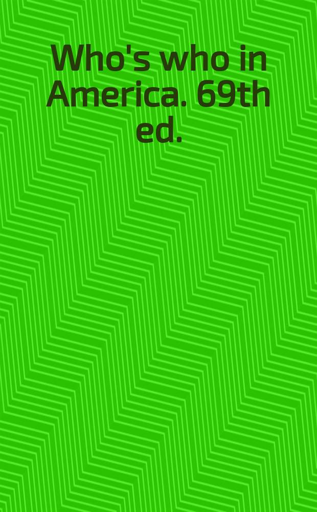 Who's who in America. 69th ed.