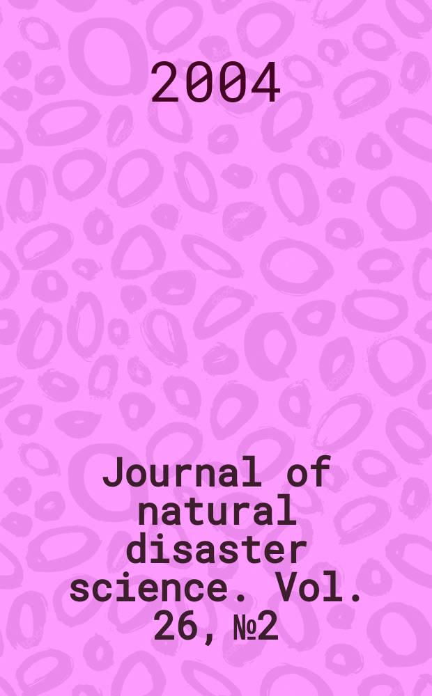 Journal of natural disaster science. Vol. 26, № 2