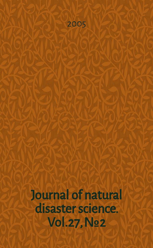 Journal of natural disaster science. Vol.27, №2