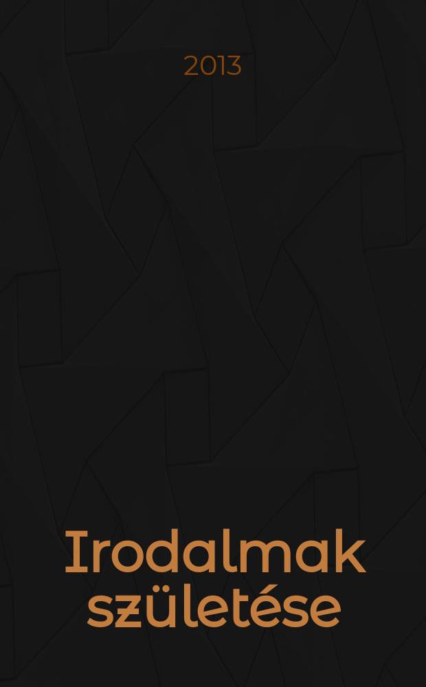 Irodalmak születése = Рождение литературы