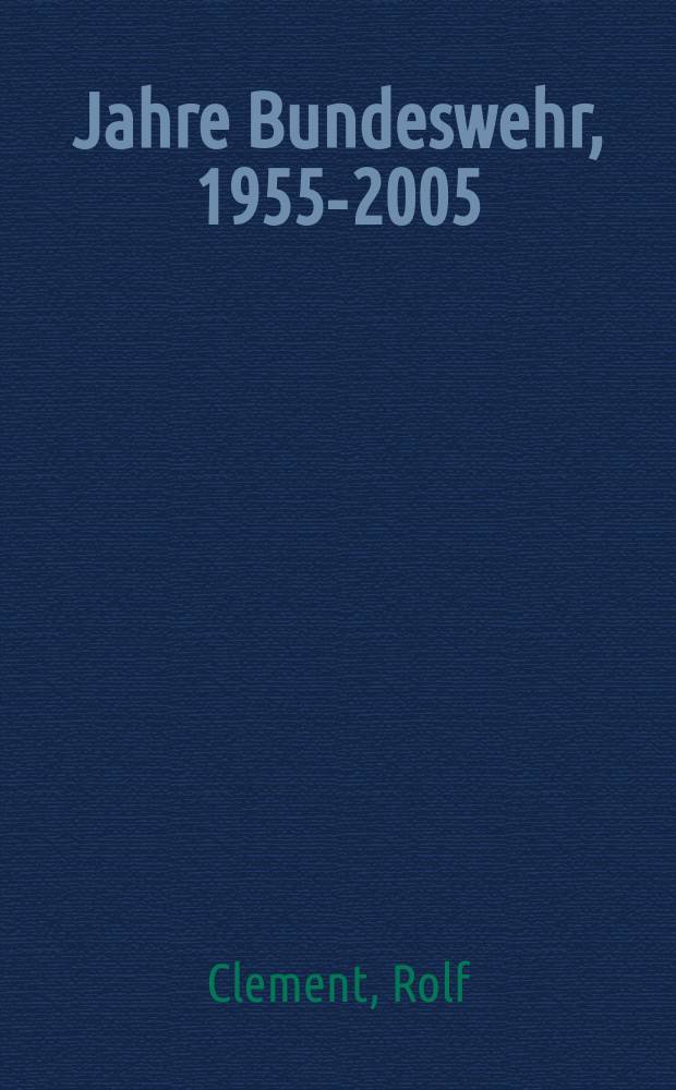 50 Jahre Bundeswehr, 1955-2005 = 50 лет Бундесвера, 1955 - 2005