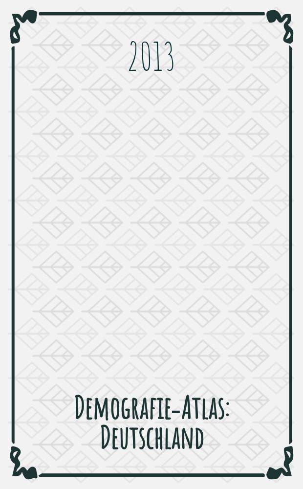 Demografie-Atlas : Deutschland : Land der demografischen Chancen = Демографический атлас