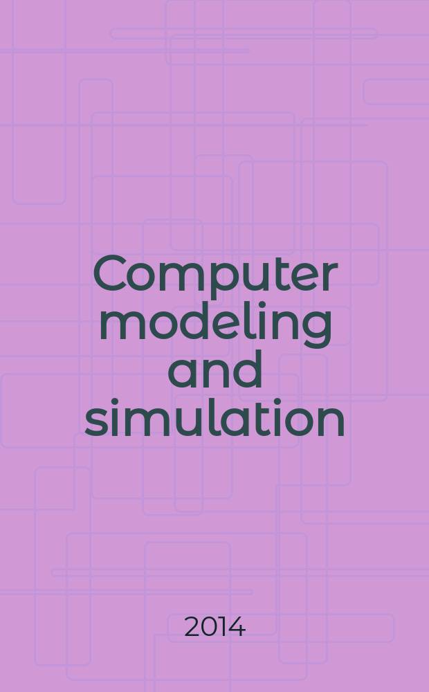 Computer modeling and simulation : труды Международной научно-технической конференции, 2-4 июля 2014 года