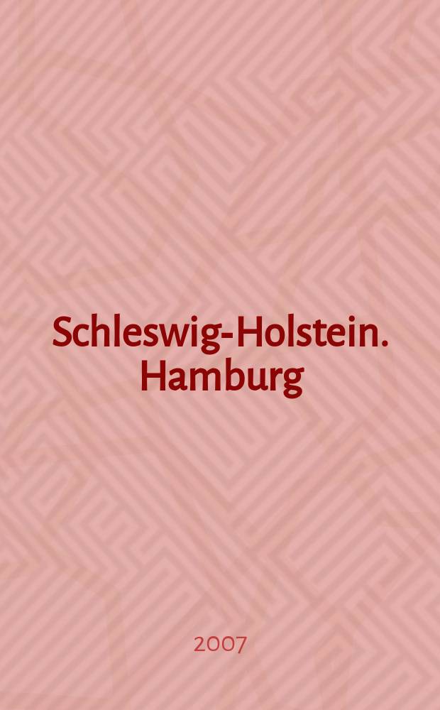 Schleswig-Holstein. Hamburg : Von Sylt bis Bremen, von der Wesermündung bis Lübeck