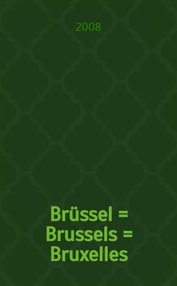 Br&uuml;ssel = Brussels = Bruxelles = Brussel