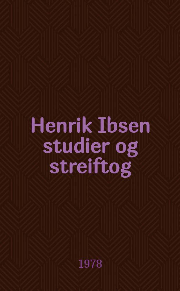 Henrik Ibsen studier og streiftog