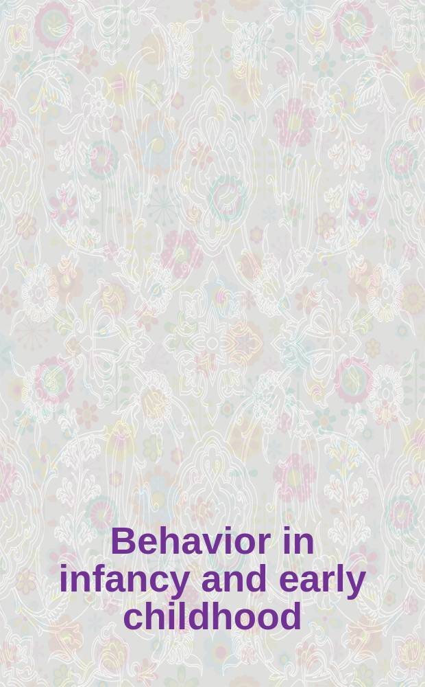 Behavior in infancy and early childhood : A book of readings