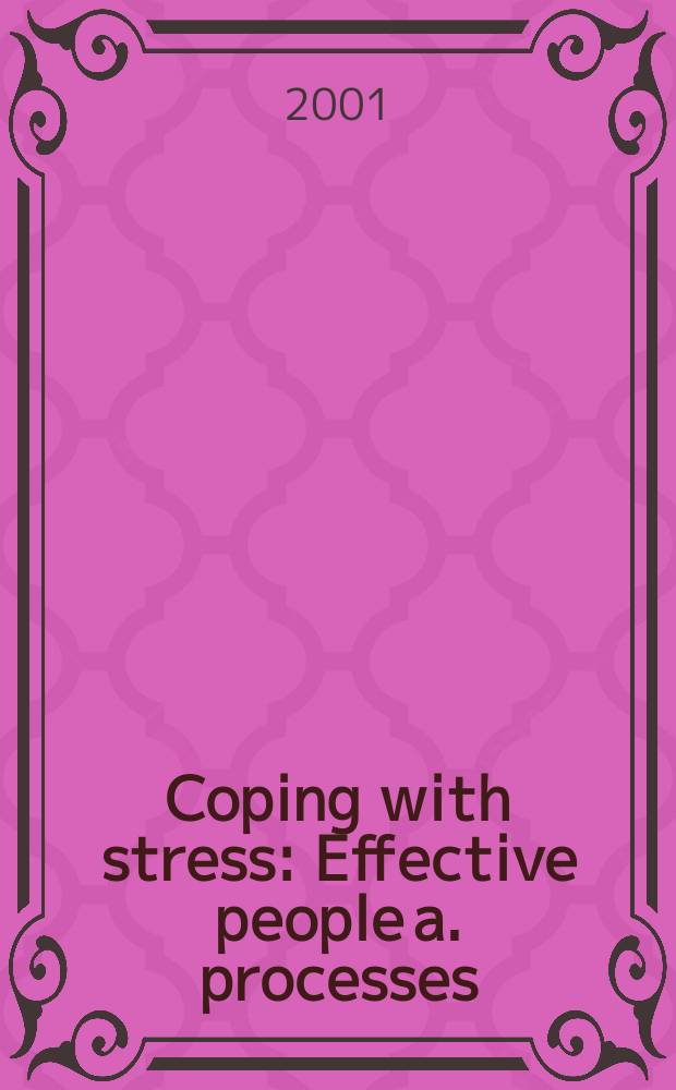 Coping with stress : Effective people a. processes