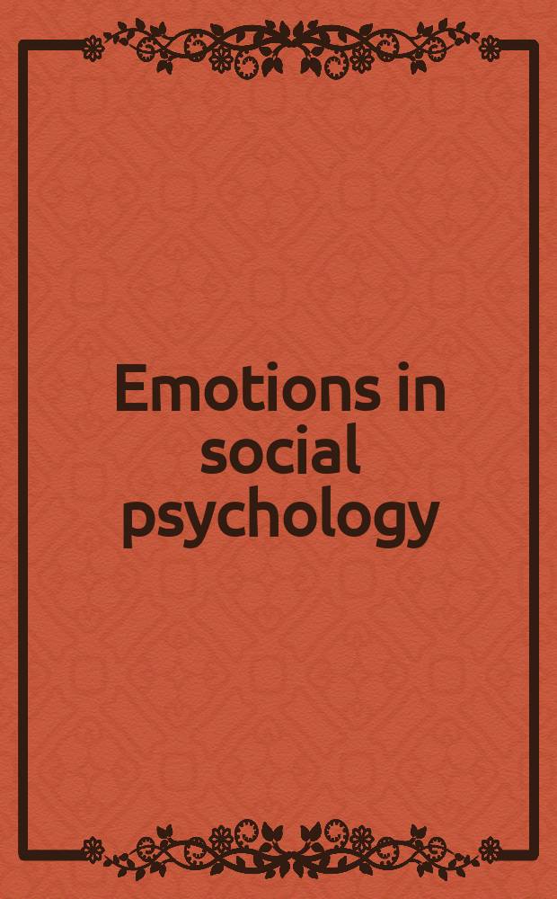 Emotions in social psychology : Essential readings