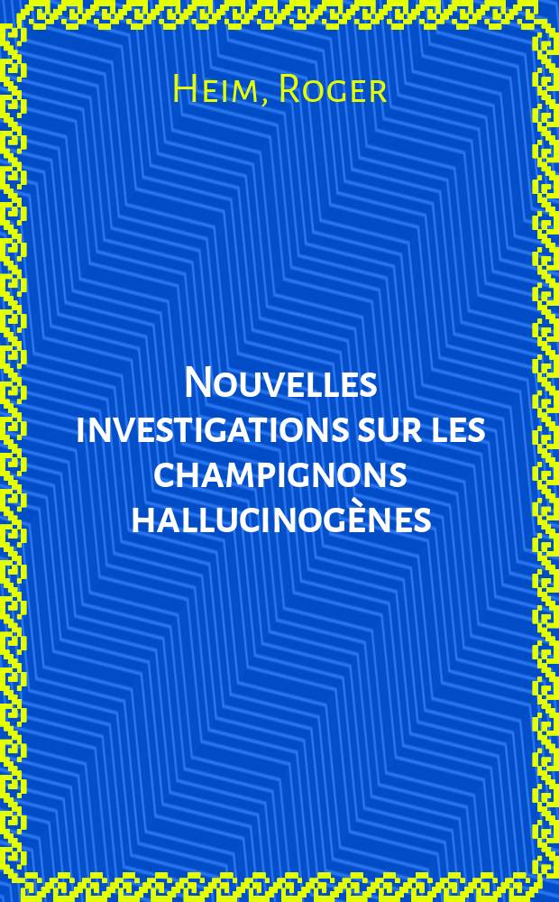 Nouvelles investigations sur les champignons hallucinogènes