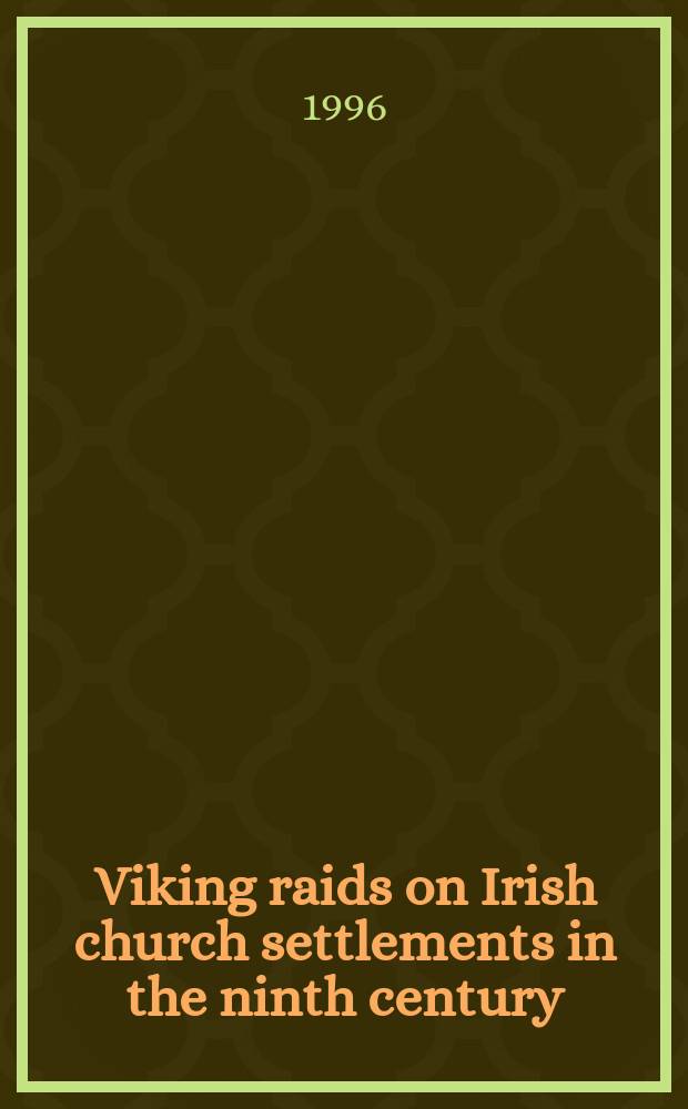 Viking raids on Irish church settlements in the ninth century: a reconsideration of the annals