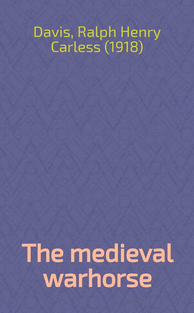 The medieval warhorse : Origin, development a. redevelopment
