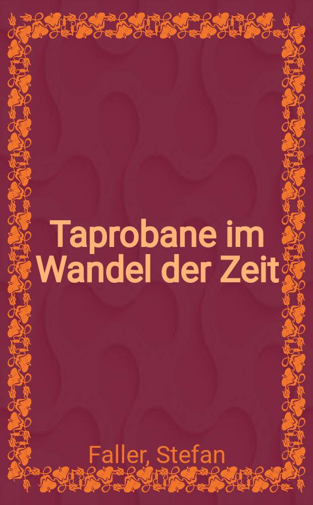 Taprobane im Wandel der Zeit : Das Śrî-Lankâ Bild in griech. u. lat. Quellen zwischen Alexanderzug und Spätantike