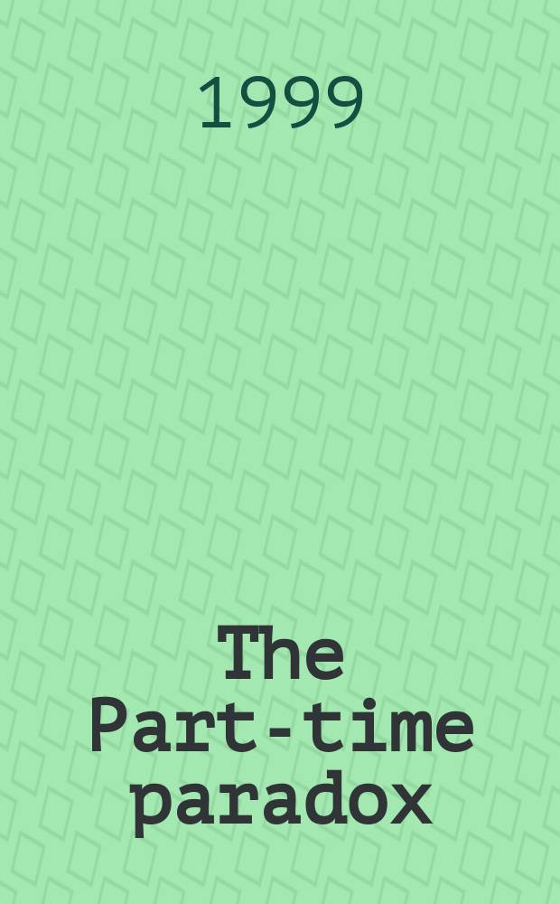The Part-time paradox : Time norms, professional lives, family, a. gender