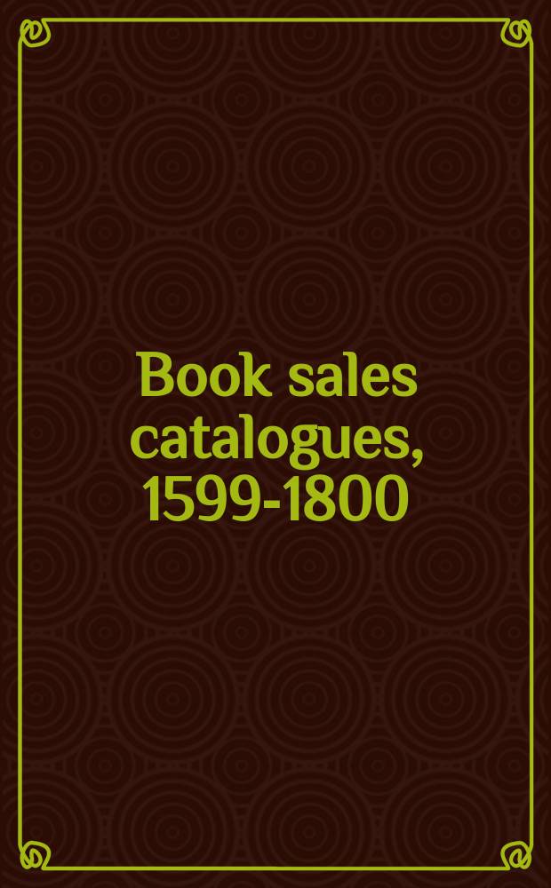 Book sales catalogues, 1599-1800 : N 3299-3313