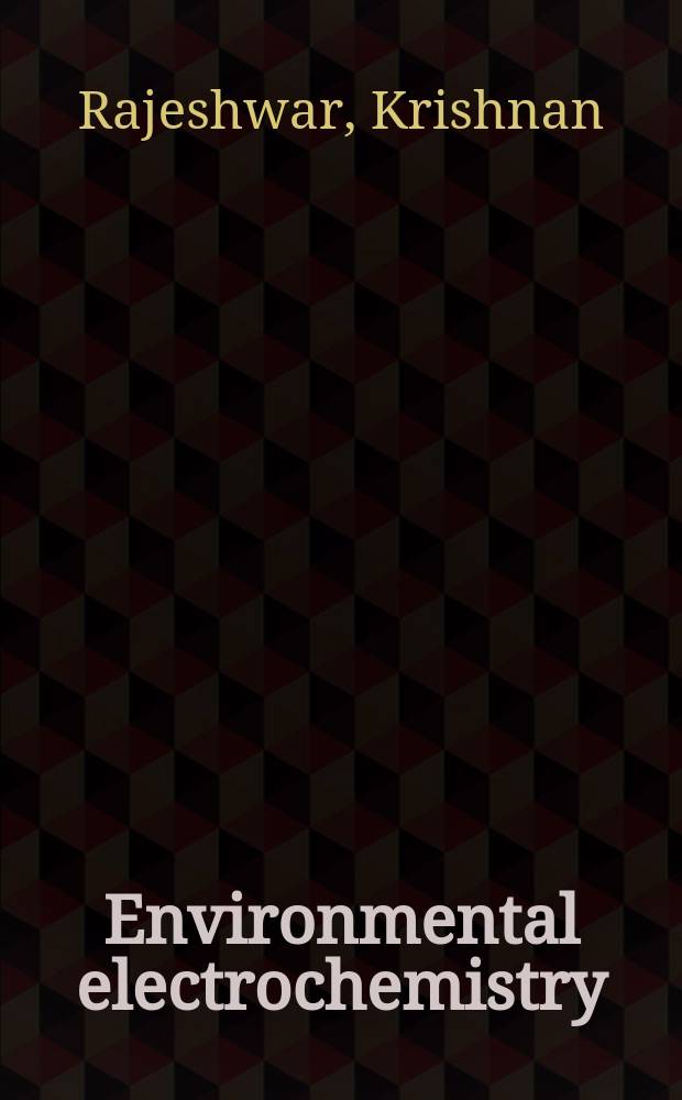 Environmental electrochemistry : Fundametals a. applications in pollution abatement