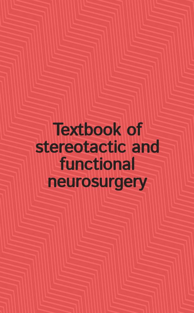 Textbook of stereotactic and functional neurosurgery