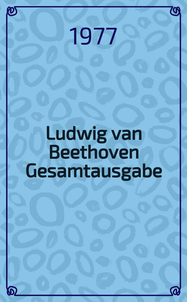 Ludwig van Beethoven Gesamtausgabe : Katalog