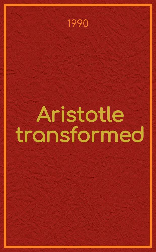 Aristotle transformed : The ancient commentators a. their influence