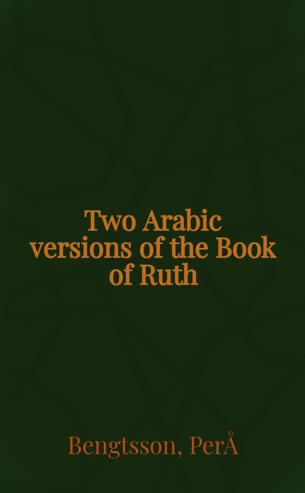 Two Arabic versions of the Book of Ruth : Text ed. a. lang. studies