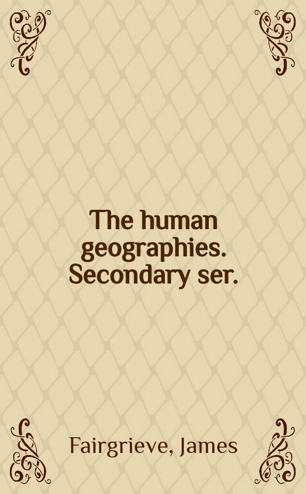 The human geographies. Secondary ser.