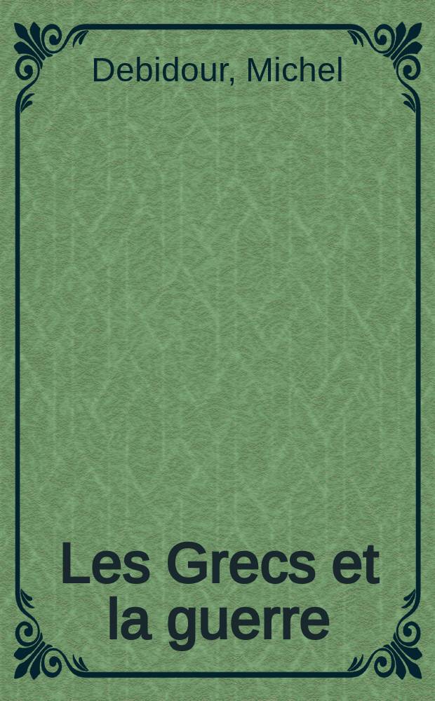Les Grecs et la guerre : V-e - IV-e s. : De la guerre rituelle à la guerre totale