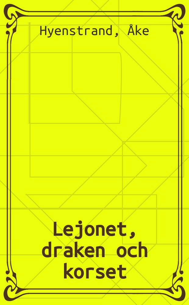 Lejonet, draken och korset : Sverige 500-1000