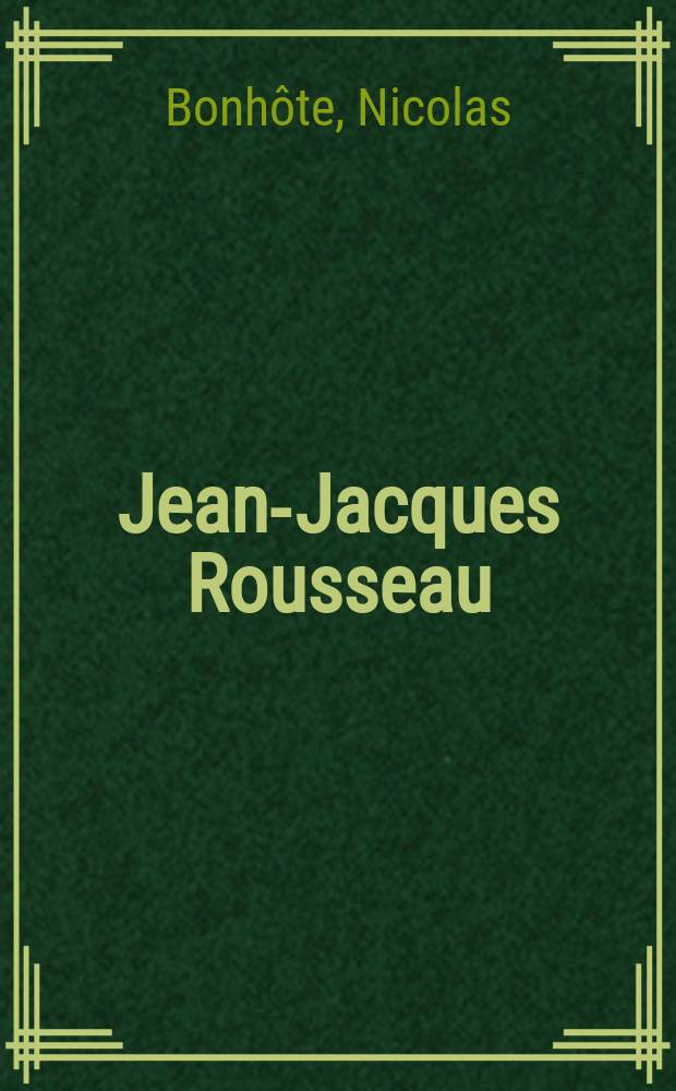 Jean-Jacques Rousseau : Vision de l'histoire et autobiographie : Étude de sociologie de la litt