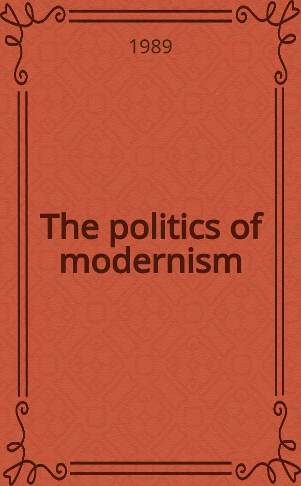The politics of modernism : against the new conformists