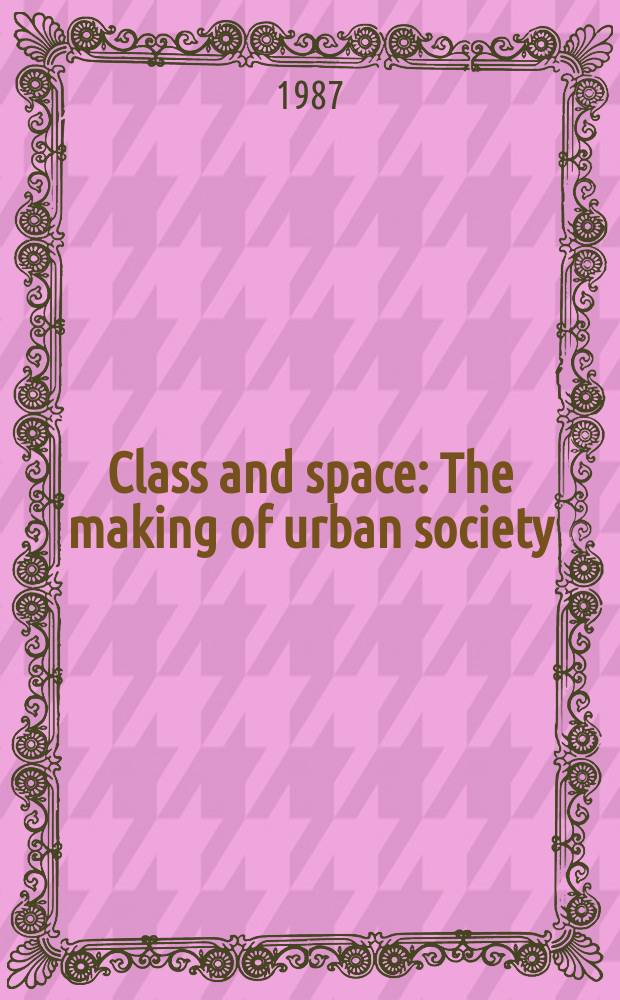 Class and space : The making of urban society