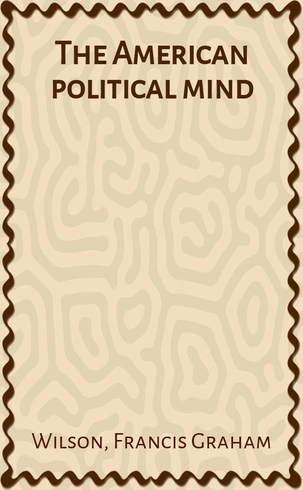 The American political mind : A textbook in polit. theory