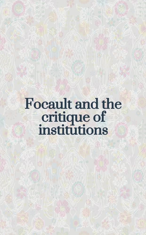 Focault and the critique of institutions