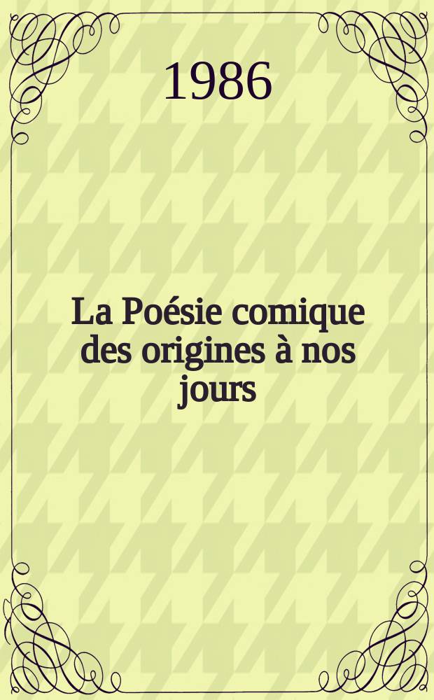 La Poésie comique des origines à nos jours : Anthologie
