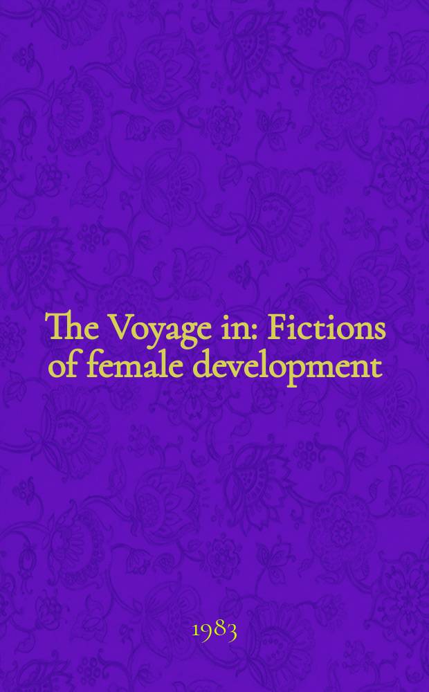 The Voyage in : Fictions of female development