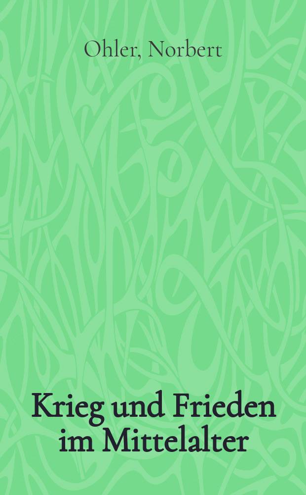 Krieg und Frieden im Mittelalter